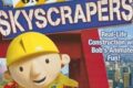 Discover the Secrets of Skyscraper Construction with Bob the Builder! Discover the World's Most Iconic Skyscrapers: Architecture, Design, and Innovation Discover the Secrets of Skyscraper Construction with Bob the Builder! | Discover the World's Most Iconic Skyscrapers: Architecture, Design, and Innovation