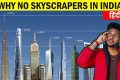 Why India lags in Building Skyscrapers: Unveiling the Obstacles Discover the World's Most Iconic Skyscrapers: Architecture, Design, and Innovation Why India lags in Building Skyscrapers: Unveiling the Obstacles | Discover the World's Most Iconic Skyscrapers: Architecture, Design, and Innovation