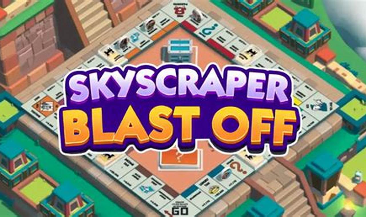 Unlock Maximum Rewards In Monopoly GO: Skyscraper Blast Off